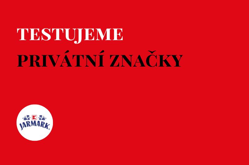 Testujeme privátní značky: (ne)obyčejný český den se značkou K-Jarmark (Kaufland)