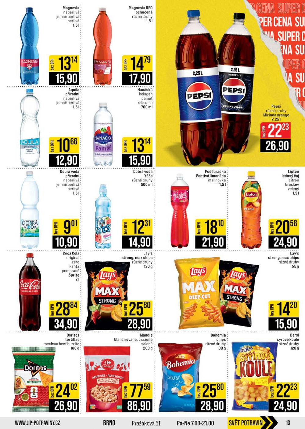 JIP Cash & Carry Brno, Praha, Ostrava, Jilemnice, Pardubice, Ostrava, Karlovy Vary, Olomouc a Zlín od 20.5. do 26.5.2026