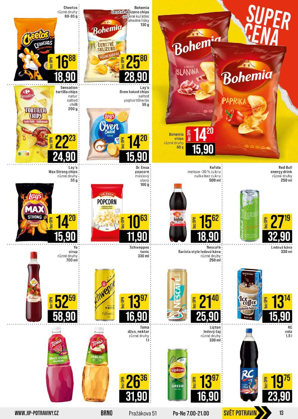 JIP Cash & Carry Brno, Praha, Ostrava, Jilemnice, Pardubice, Ostrava, Karlovy Vary, Olomouc a Zlín od 22.7. do 28.7.2026