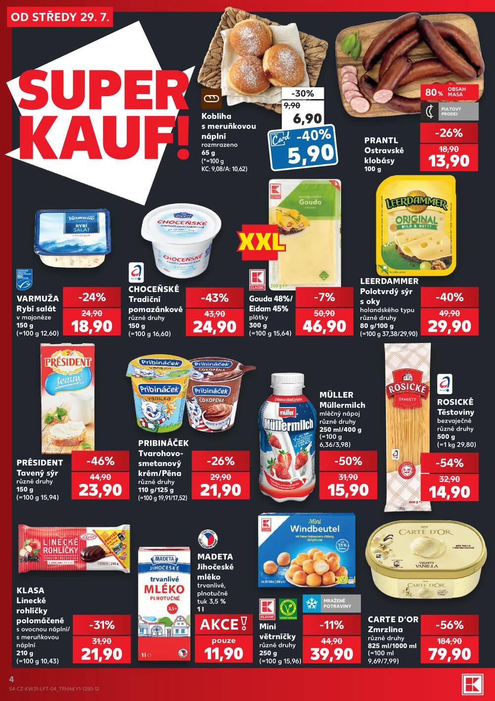 Leták Kaufland - Kaufland 29.7. - 4.8. - Kaufland - Veselí nad Lužnicí - Budějovická - strana 4 Leták Kaufland - Kaufland 29.7. - 4.8. - Kaufland - Veselí nad Lužnicí - Budějovická - strana 4