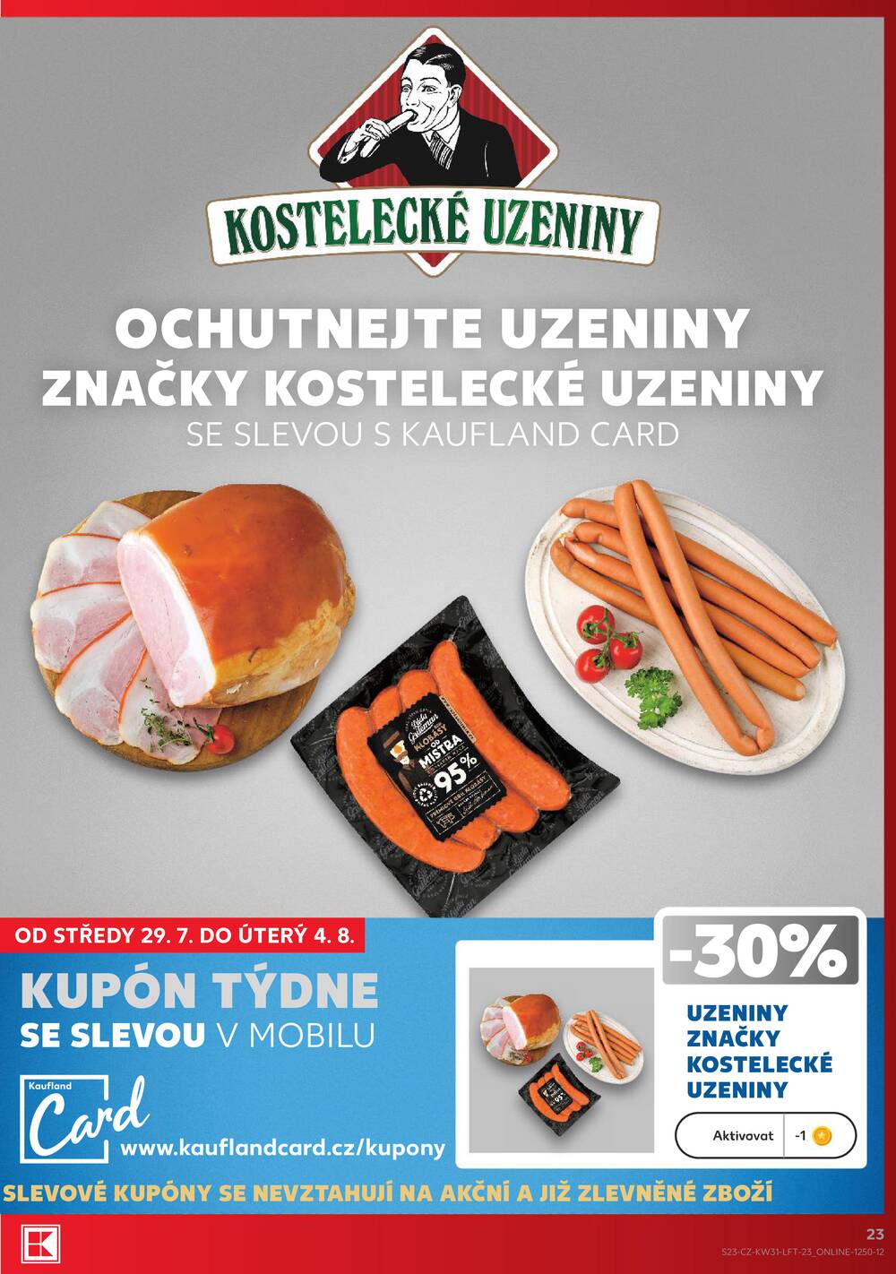 Leták Kaufland - Kaufland 29.7. - 4.8. - Kaufland - Veselí nad Lužnicí - Budějovická - strana 23 Leták Kaufland - Kaufland 29.7. - 4.8. - Kaufland - Veselí nad Lužnicí - Budějovická - strana 23