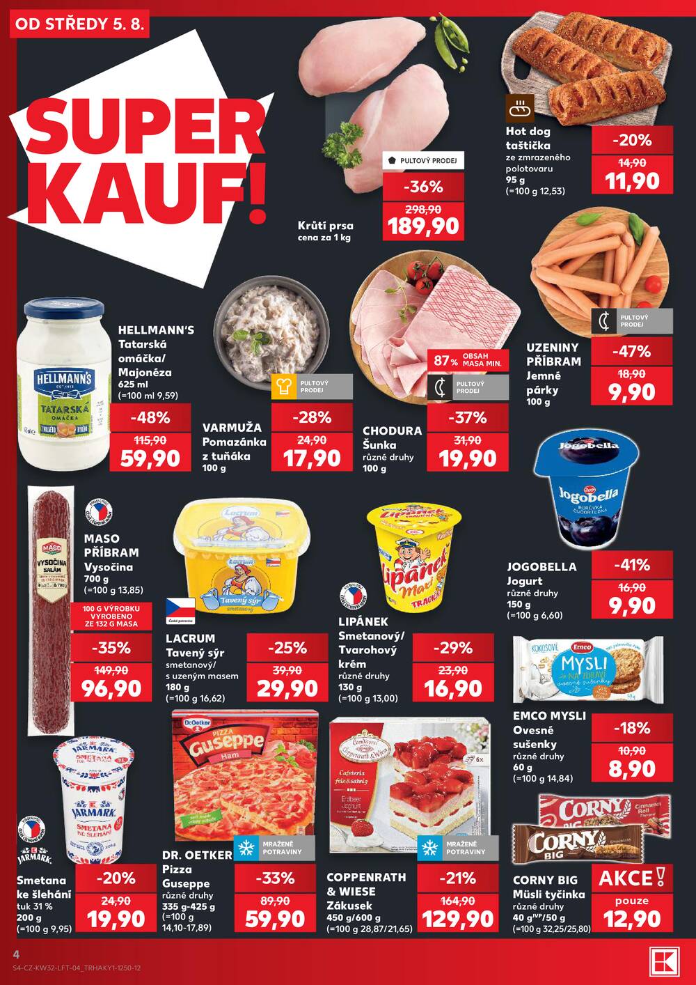 Leták Kaufland - Kaufland 5.8. - 11.8. - Kaufland - Praha 6 (Vypich) - strana 4 Leták Kaufland - Kaufland 5.8. - 11.8. - Kaufland - Praha 6 (Vypich) - strana 4