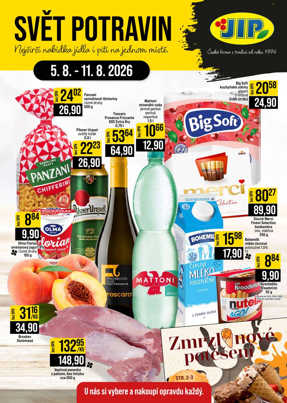 JIP Cash & Carry Brno, Praha, Ostrava, Jilemnice, Pardubice, Ostrava, Karlovy Vary, Olomouc a Zlín od 5.8. do 11.8.2026