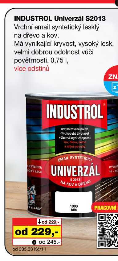 INDUSTROL Univerzál S2013 Vrchní email syntetický lesklý na dřevo a kov. Má vynikající kryvost, vysoký lesk, velmi dobrou odolnost vůči povětrnosti. 0,75l
