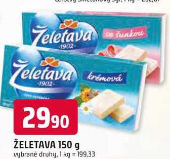 ŽELETAVA 150 g vybrané druhy