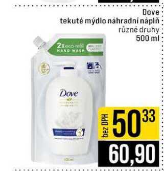 Dove tekuté mýdlo náhradní náplň různé druhy 500 ml 