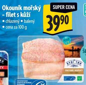 Okouník mořský - filet s kůží, cena za 100 g  