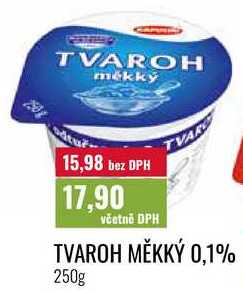 TVAROH MĚKKÝ 0,1%, 250g