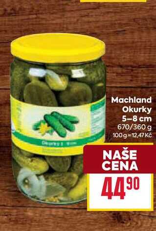 Machland Okurky 5-8 cm 670/360 g