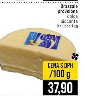 Brazzale provolone dolce piccante bal. cca 1 kg 100g