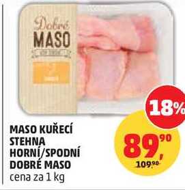MASO KUŘECÍ STEHNA HORNÍ/SPODNÍ DOBRÉ MASO, 1 kg
