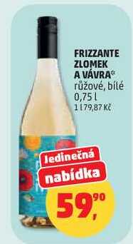 FRIZZANTE ZLOMEK A VÁVRA růžové, bílé, 0,75 l