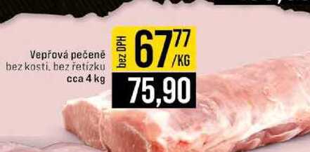 Vepřová pečené bez kosti, bez řetízku cca 4 kg 1kg
