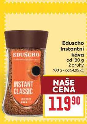 Eduscho Instantní Κάνα od 180 g