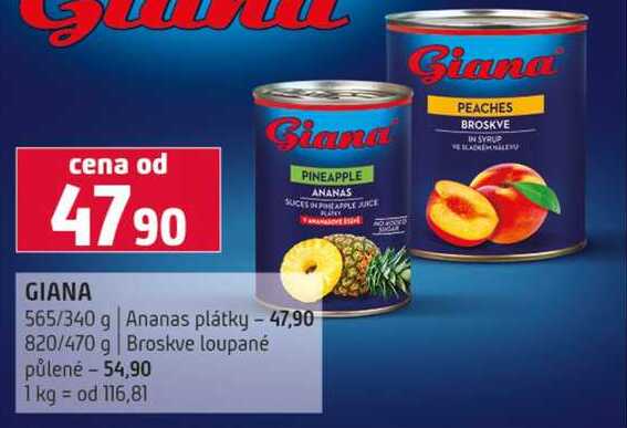 GIANA 565/340 g Ananas plátky 820/470 g Broskve loupané 
