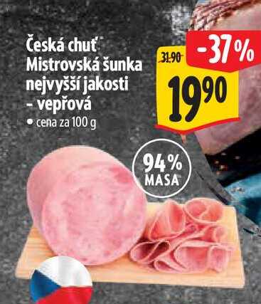 Česká chuť Mistrovská šunka nejvyšší jakosti - vepřová, cena za 100 g