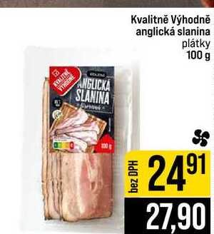 Kvalitně Výhodně anglická slanina plátky 100 g