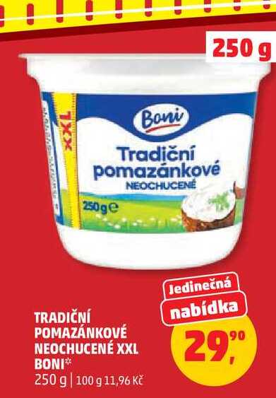 TRADIČNÍ POMAZÁNKOVÉ NEOCHUCENÉ XXL BONI, 250 g