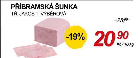 PŘÍBRAMSKÁ ŠUNKA TŘ. JAKOSTI: VÝBĚROVÁ, 100 g