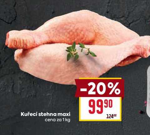 Kuřecí stehna maxi cena za 1 kg