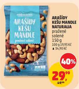 ARAŠÍDY KEŠU MANDLE NATURALIA pražené solené, 150 g