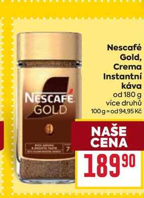 Nescafé Gold, Crema Instantní Κάνα od 180 g 