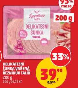 DELIKATESNÍ ŠUNKA VAŘENÁ ŘEZNÍKŮV TALÍŘ, 200 g