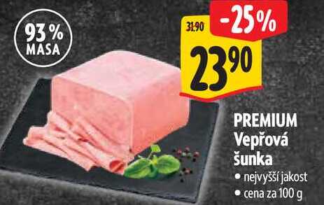 PREMIUM Vepřová šunka, cena za 100 g