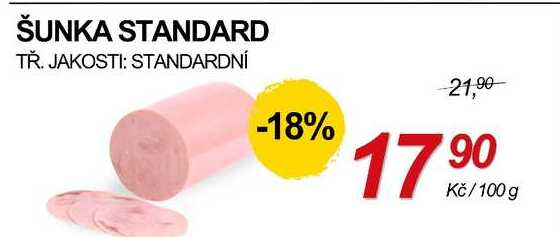 ŠUNKA STANDARD TŘ. JAKOSTI: STANDARDNÍ, 100 g