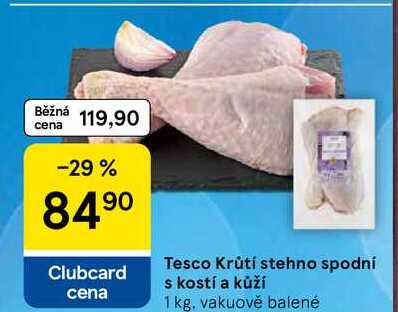Tesco Krůtí stehno spodní s kostí a kůží, 1 kg