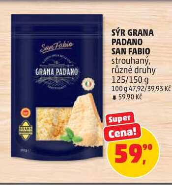 SÝR GRANA PADANO SAN FABIO strouhaný, různé druhy, 125/150 g