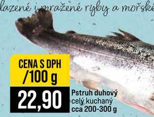 Pstruh duhový celý kuchaný cca 200-300 g 100g