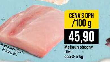 Mečoun obecný filet cca 3-5 kg 100g