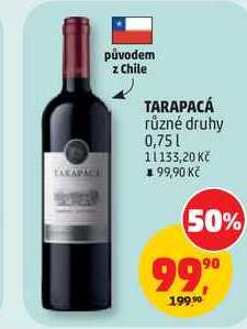TARAPACÁ různé druhy, 0,75 l