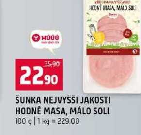 ŠUNKA NEJVYŠŠÍ JAKOSTI HODNĚ MASA, MÁLO SOLI 100 g 