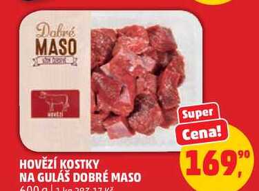 HOVĚZÍ KOSTKY NA GULÁŠ DOBRÉ MASO, 600 g