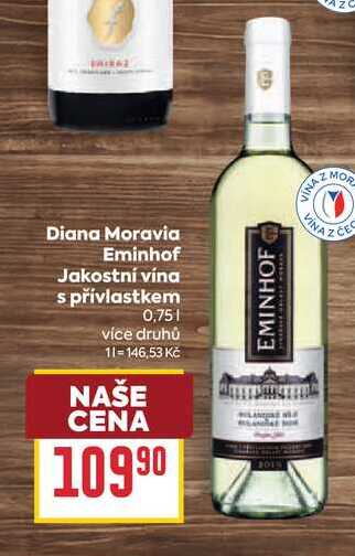 Diana Moravia Eminhof Jakostní vína s přívlastkem 0,75l