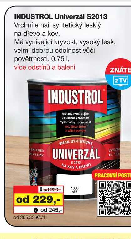 INDUSTROL Univerzál S2013 Vrchní email syntetický lesklý na dřevo a kov. Má vynikající kryvost, vysoký lesk, velmi dobrou odolnost vůči povětrnosti. 0,75l