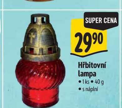 SUPER CENA 29 90 Hřbitovní lampa •1ks 40g s náplní 