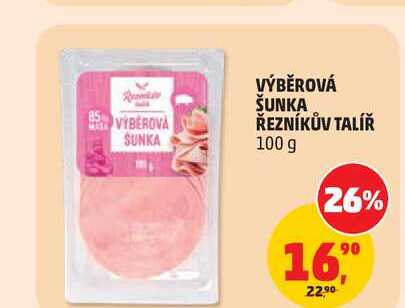 VÝBĚROVÁ ŠUNKA ŘEZNÍKŮV TALÍŘ, 100 g