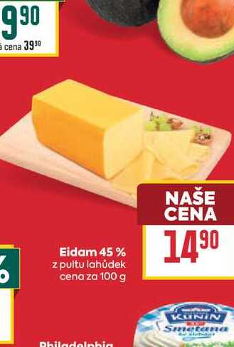 Eidam 45% z pultu lahůdek cena za 100 g