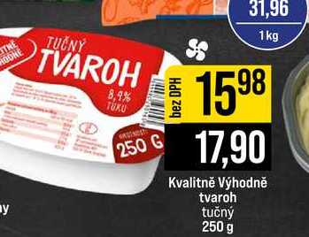 Kvalitně Výhodně tvaroh tučný 250 g 