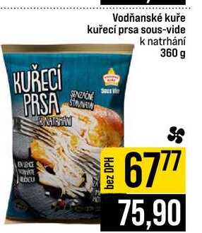 Vodňanské kuře kuřecí prsa sous-vide natrhání 360 g  