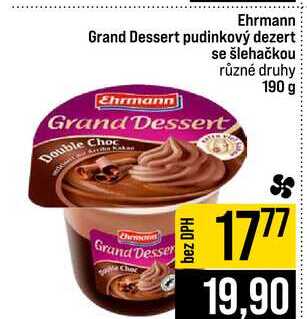 Ehrmann Grand Dessert pudinkový dezert se šlehačkou různé druhy 190 g 