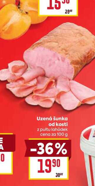 Uzená šunka od kosti z pultu lahůdek cena za 100 g
