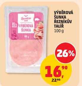 VÝBĚROVÁ ŠUNKA ŘEZNÍKŮV TALÍŘ, 100 g