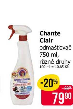 Chante Clair odmašťovač 750 ml, různé druhy 