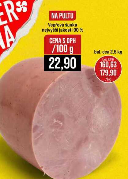 Vepřová šunka nejvyšší jakosti 90% 100 g 
