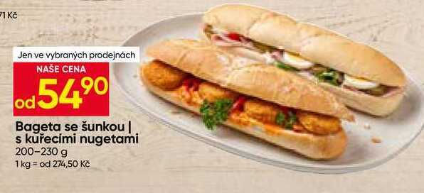 Bageta se šunkou/s kuřecími nugetami 200-230 g