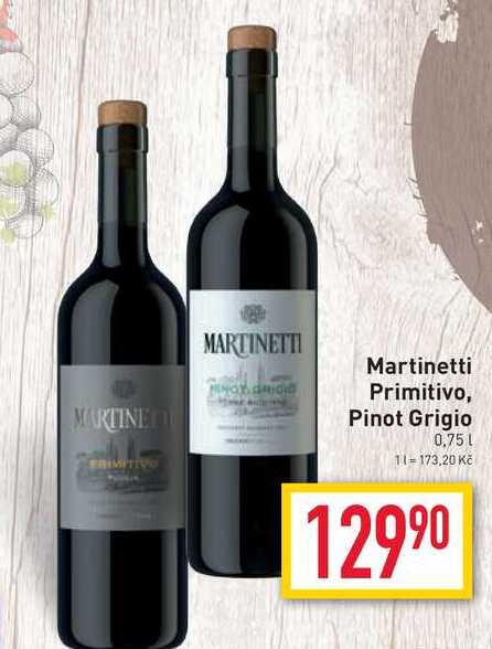 Martinetti Primitivo, Pinot Grigio 0.751
